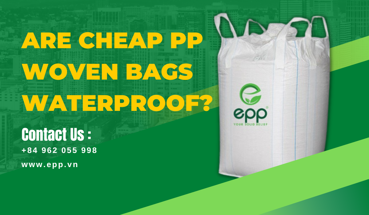 Are-cheap-PP-woven-bags-waterproof.png