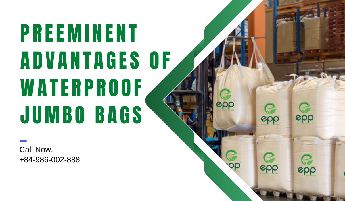 Preeminent-advantages-of-waterproof-jumbo-bags.png