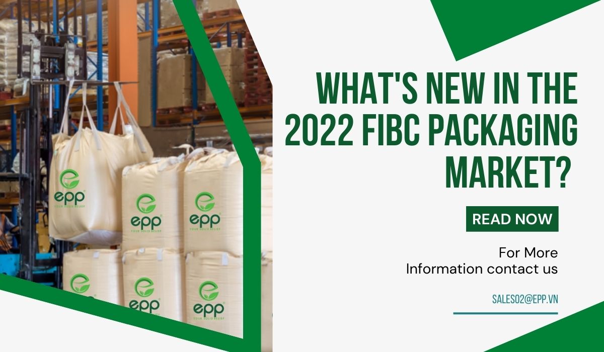 Whats-new-in-the-2022-fibc-packaging-market%20.jpg