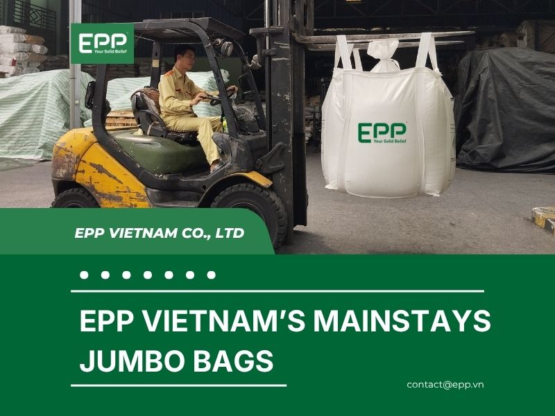 EPP Vietnam’s mainstays jumbo bags