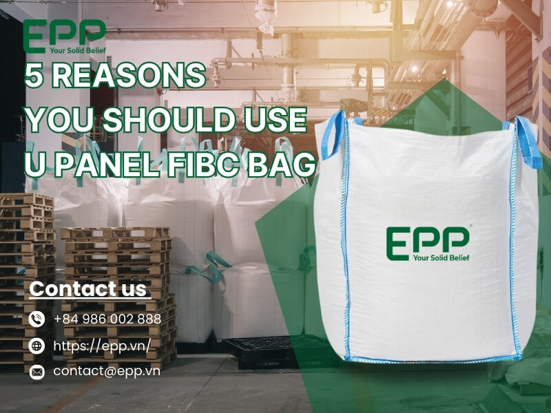 5 reasons you should use u panel fibc bag