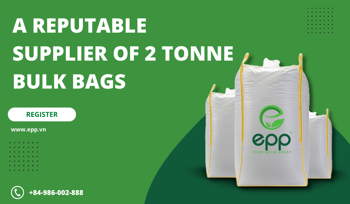 A reputable supplier of 2 tonne bulk bag