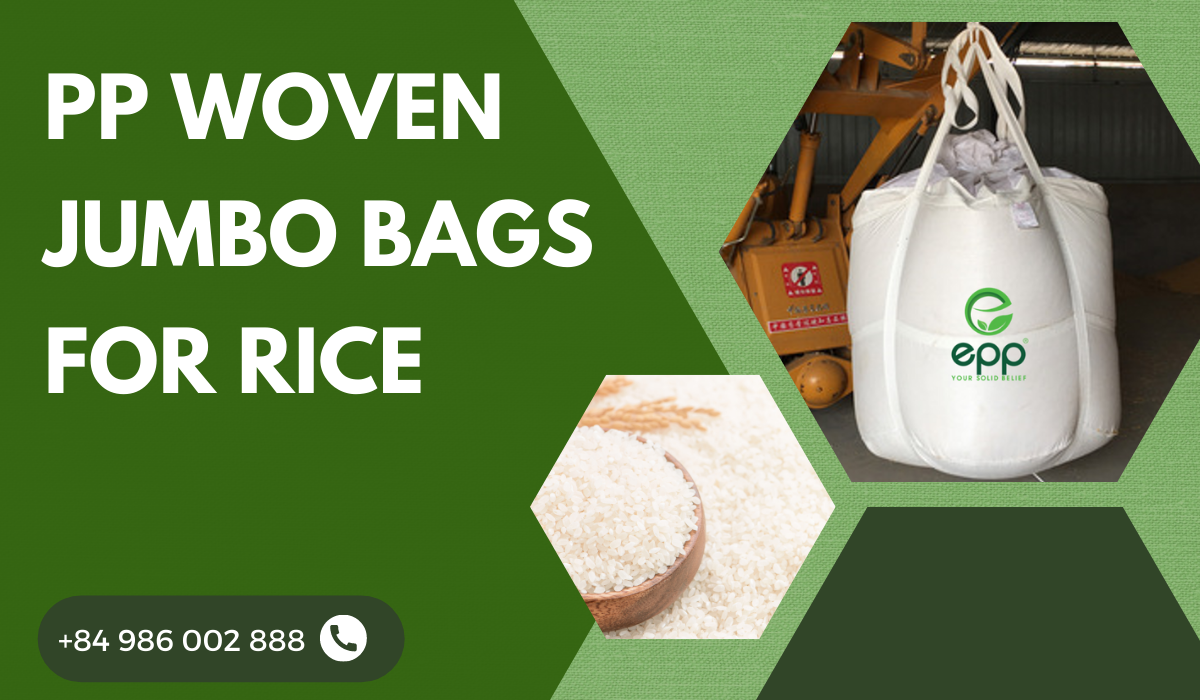Why do we use PP woven jumbo bags for rice?