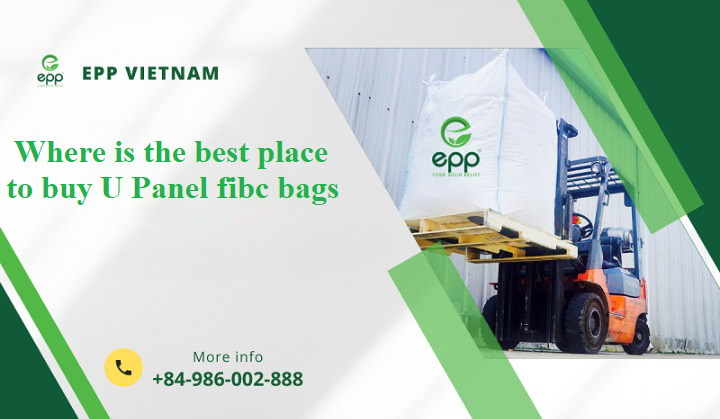Where is the best place to buy U Panel fibc bags