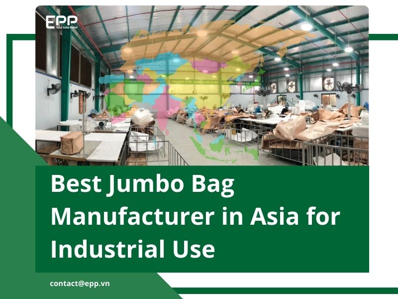 Best Jumbo Bag Manufacturer in Asia for Industrial Use