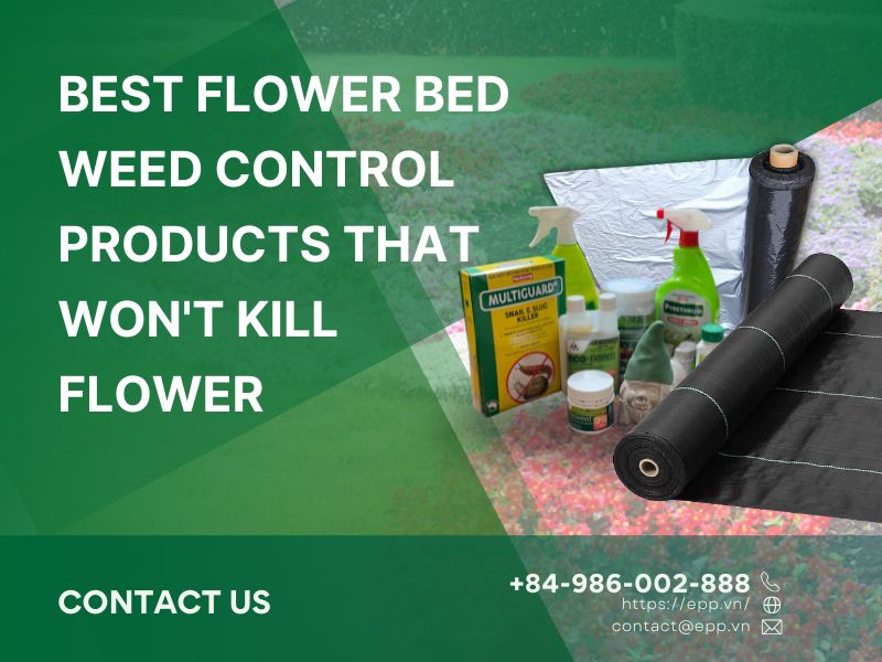 Best Flower bed weed control products that won't kill flower