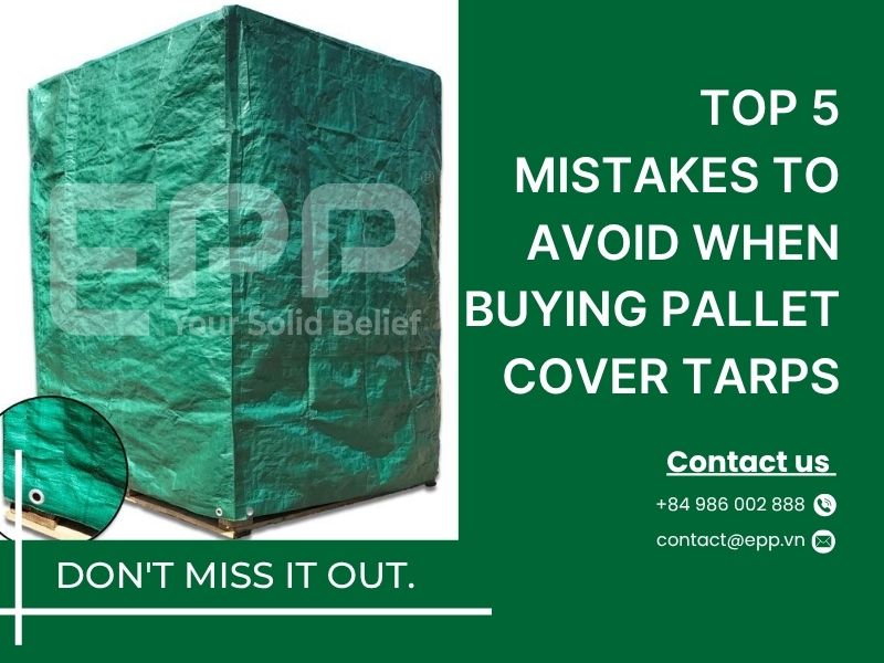 Top 5 Mistakes to Avoid When Buying Pallet Cover Tarp