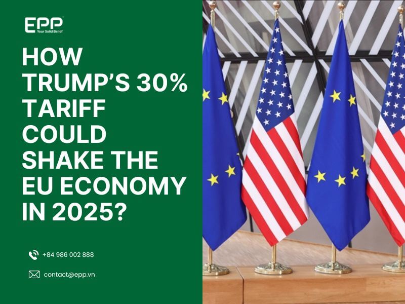 How Trump’s 30% Tariff Could Shake the EU Economy in 2025?