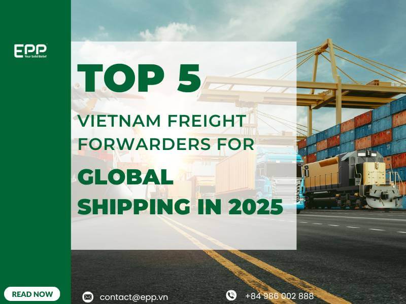 Top 5 Vietnam Freight Forwarders for Global Shipping in 2025
