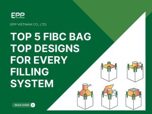 Top 5 FIBC Bag Top Designs for Every Filling System
