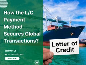 How the L/C Payment Method Secures Global Transactions?