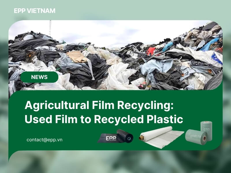 Agricultural Film Recycling: Used Film to Recycled Plastic